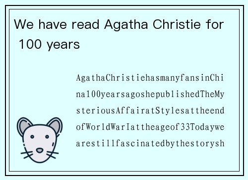 We have read Agatha Christie for 100 years